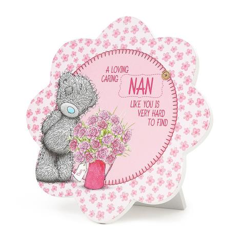 Nan Me to You Bear Standing Plaque £2.39